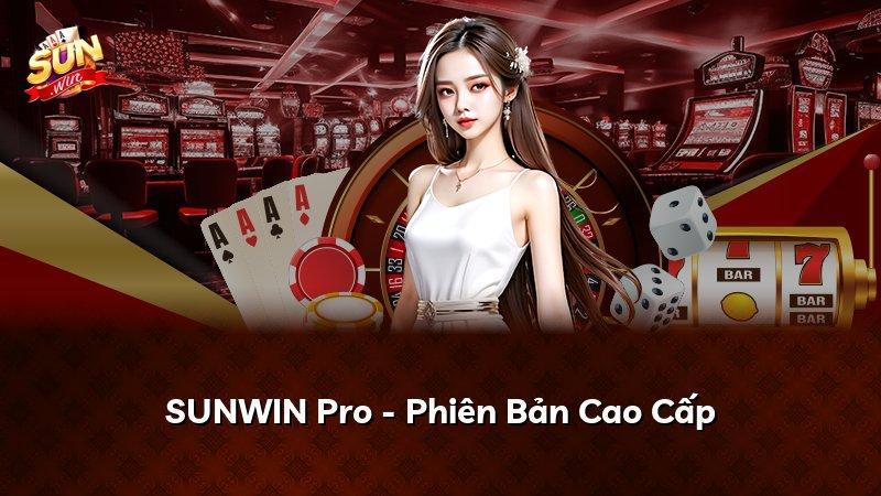 SUNWIN Pro - Phiên Bản Cao Cấp